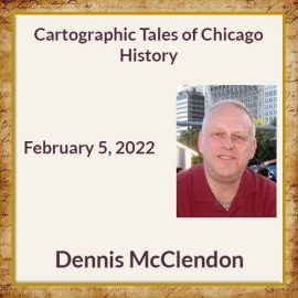 Dennis McClendon – Cartographic Tales of Chicago History