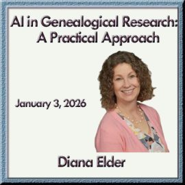 Diana Elder – AI in Genealogical Research: A Practical Approach